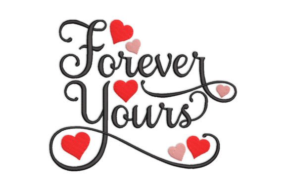 Forever Yours Embroidery Design